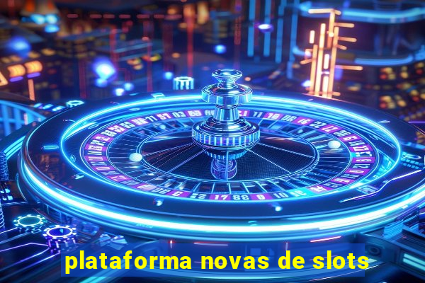 plataforma novas de slots